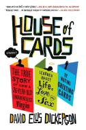 House of Cards: The True Story of How a 26-Year-Old Fundamentalist Virgin Learned about Life, Love and Sex by Writing Greeting Cards di David Ellis Dickerson edito da Riverhead Books