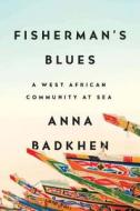 Fisherman's Blues di Anna Badkhen edito da Penguin Random House Group
