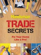 Trade Secrets: Fix Your Home Like a Pro! di Editors Of Reader'S Digest edito da READERS DIGEST