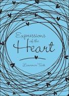 Expressions of the Heart di Lawrence Tuck edito da Tate Publishing & Enterprises