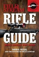 Rifle Guide (Field & Stream): Rifle Skills You Need di Dave Petzal edito da WELDON OWEN
