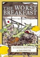 The Worst Breakfast di China Mieville edito da Akashic Books,U.S.