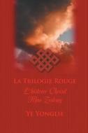 La Trilogie Rouge: L'Histoire Choisit Mao Zedong di Ye Yonglie edito da Strategic Book Publishing