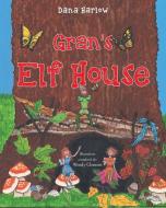 Gran's Elf House di Dana Harlow edito da Page Publishing Inc