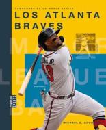 Los Atlanta Braves di Michaele Goodman edito da CREATIVE ED & PAPERBACKS