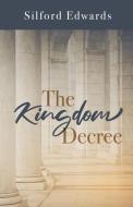 The Kingdom Decree di Silford Edwards edito da TRILOGY CHRISTIAN PUB