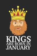 Kings Are Born in January: Blank Lined Journal for Men Born in January di Stephanie Paige edito da LIGHTNING SOURCE INC