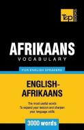 Afrikaans Vocabulary for English Speakers - 3000 Words di Andrey Taranov edito da T&P BOOKS PUB LTD