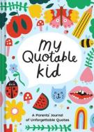 Playful My Quotable Kid edito da Chronicle Books