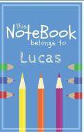 Lucas Journal: Personalized Writing Journal with Name for Boys di Pencils And Pens edito da INDEPENDENTLY PUBLISHED
