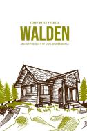 Walden, and On the Duty of Civil Disobedience di Henry David Thoreau edito da Texas Public Domain