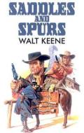 Saddles and Spurs di Walt Keene edito da Dales Large Print Books