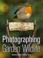 Photographing Garden Wildlife di Marianne Taylor, Steve Young edito da Bloomsbury Publishing Plc