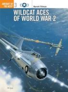 Wildcat Aces of World War 2 di Barrett Tillman edito da Bloomsbury Publishing PLC