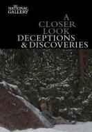 A Closer Look: Deceptions and Discoveries di Marjorie E. Wieseman edito da National Gallery Company Ltd