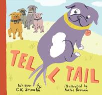 Tell Tail di C K Smouha, Katie Brosnan edito da Cicada Books Limited