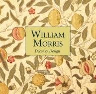 William Morris Decor & Design (mini) di Elizabeth Wilhide edito da Pavilion Books