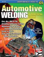 Automotive Welding A Practical Guide di Jeffrey Zurschmeide, Russell Nyberg edito da Cartech Inc