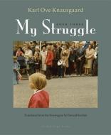 My Struggle, Book Three di Karl Ove Knausgaard edito da ARCHIPELAGO BOOKS