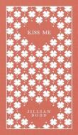 Kiss Me di Jillian Dodd edito da LIGHTNING SOURCE INC