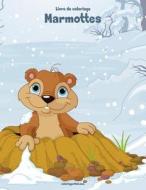 Livre de Coloriage Marmottes 1 di Nick Snels edito da Createspace Independent Publishing Platform