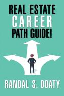 Real Estate Career Path Guide! di Randal S. Doaty edito da Xlibris US