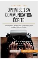 Comment être clair dans sa communication écrite ? di Florence Schandeler, 50 minutes edito da 50 Minutes