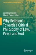 Why Religion? Towards a Critical Philosophy of Law, Peace and God edito da Springer International Publishing