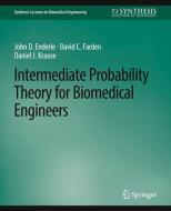 Intermediate Probability Theory for Biomedical Engineers di John Enderle, Daniel Krause, David Farden edito da Springer International Publishing