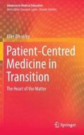 Patient-Centered Medicine in Transition di Alan Bleakley edito da Springer-Verlag GmbH