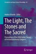 The Light, The Stones and The Sacred edito da Springer International Publishing