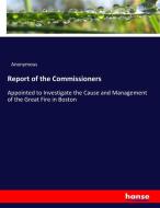 Report of the Commissioners di Anonymous edito da hansebooks