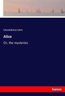 Alice di Edward Bulwer Lytton edito da hansebooks