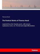 The Poetical Works of Thomas Hood di Thomas Hood edito da hansebooks