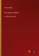 Der schöne Valentin di Helene Böhlau edito da Outlook Verlag