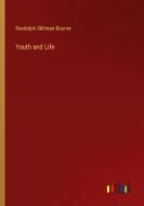 Youth and Life di Randolph Silliman Bourne edito da Outlook Verlag