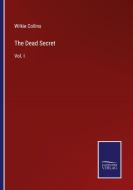 The Dead Secret di Wilkie Collins edito da Salzwasser-Verlag