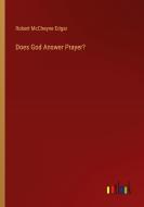 Does God Answer Prayer? di Robert Mccheyne Edgar edito da Outlook Verlag