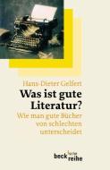 Was ist gute Literatur? di Hans-Dieter Gelfert edito da Beck C. H.