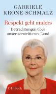 Respekt geht anders di Gabriele Krone-Schmalz edito da Beck C. H.