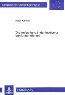Die Anfechtung in der Insolvenz von Unternehmen di Klaus Kamlah edito da Lang, Peter GmbH
