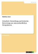 Zeitarbeit: Darstellung und kritische Bewertung aus unterschiedlichen Perspektiven di Matthias Löser edito da Examicus Publishing