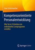 Kompetenzorientierte Personalentwicklung di Uwe Schirrmacher edito da Springer-Verlag GmbH
