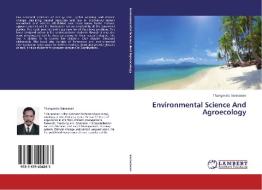 Environmental Science And Agroecology di Thangavelu Saravanan edito da LAP Lambert Academic Publishing