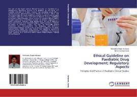 Ethical Guideline on Paediatric Drug Development; Regulatory Aspects di Mahendra Singh Ashawat, Nilima Kanwar Hada edito da LAP Lambert Academic Publishing