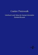 Lehrbuch und Atlas der konservierenden Zahnheilkunde di Gustav Preiswerk edito da Vero Verlag