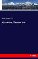 Allgemeine Meereskunde di Johannes Walther edito da hansebooks