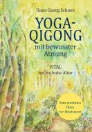 Yoga-Qigong mit bewusster Atmung di Hans-Georg Schoen edito da Books on Demand