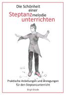 Die Schönheit einer Steptanzmelodie unterrichten di Birgit Brade edito da Books on Demand