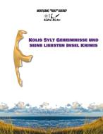 Kolis Sylt Geheimnisse und seine liebsten Insel Krimis di Wolfgang KOLI Kolrep edito da Books on Demand